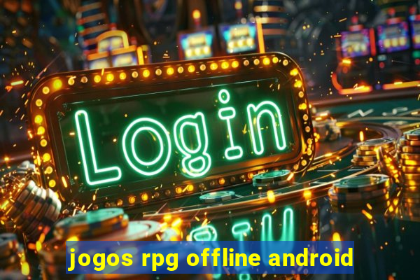 jogos rpg offline android